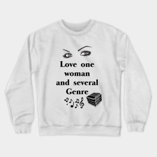 Love one woman and several genre Crewneck Sweatshirt